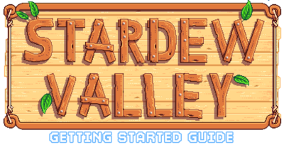 Stardew Valley Getting Started Guide